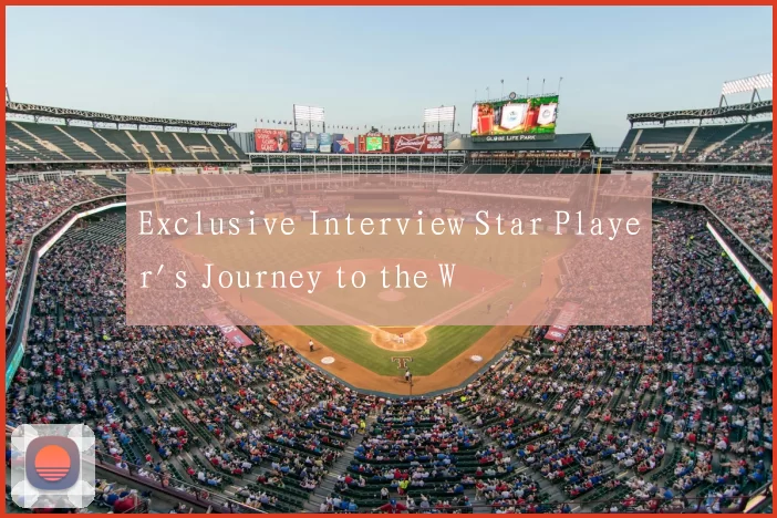 Exclusive Interview Star Player's Journey to the W